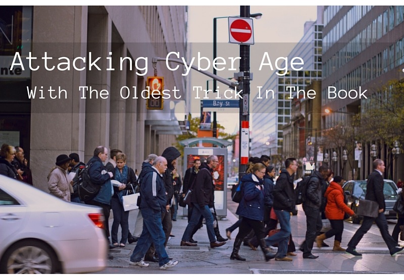 Social Engineering – Attacking Cyber Age with the Oldest Trick In the Book