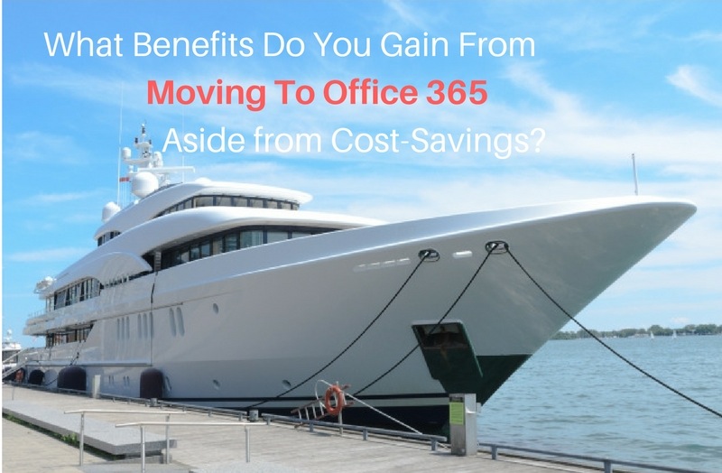 Benefits of Moving to Office 365 Aside from Cost 